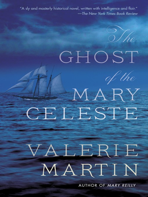 Title details for The Ghost of the Mary Celeste by Valerie Martin - Wait list